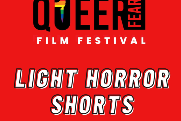 Queer Fear Block #1: Light Horror Shorts Photo